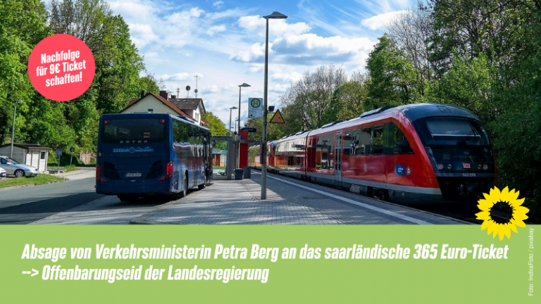 Grüne im Saarland werten die Absage von Verkehrsministerin Petra Berg an das saarländische 365 Euro-Ticket als Offenbarungseid der Landesregierung