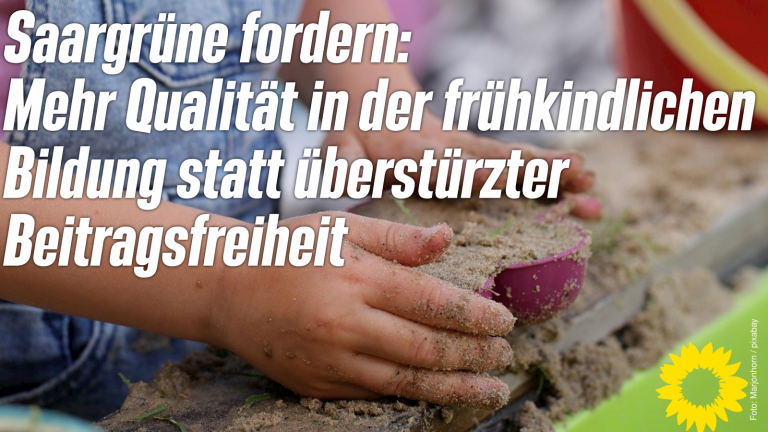 Saargrüne fordern: Mehr Qualität in der frühkindlichen Bildung statt überstürzter Beitragsfreiheit