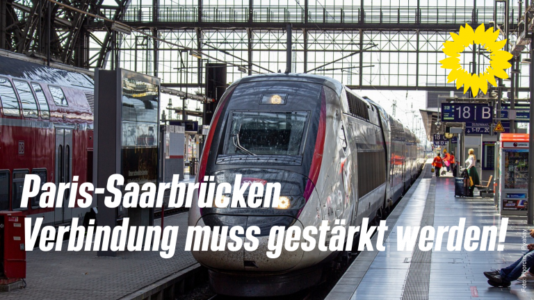 Paris-Saarbrücken Verbindung muss gestärkt werden!