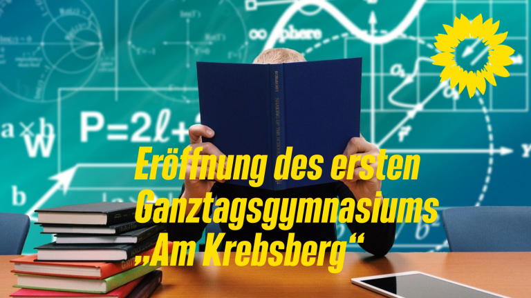 Eröffnung des ersten Ganztagsgymnasiums „Am Krebsberg“ als Schritt in die richtige Richtung