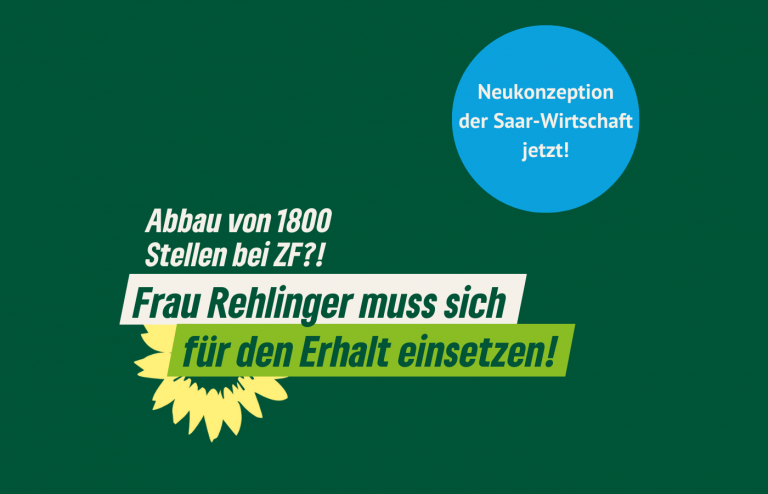 Saargrüne verurteilen das Verhalten der ZF-Unternehmensspitze sowie die Reaktion der FDP darauf